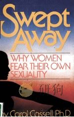 SWEPT AWAY WHY WOMEN FEAR THEIR OWN SEXUALITY PDF电子版封面 067145238X