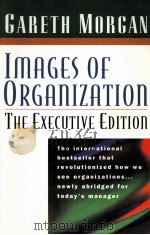 IMAGES OF ORGANIZATION THE EXECUTIVE EDITION PDF电子版封面 9780761917526
