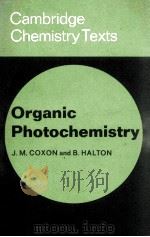 CAMBRIDGE CHEMISTRY TEXTS ORGANIC PHOTOCHEMISTRY 1974 PDF电子版封面 0521203228
