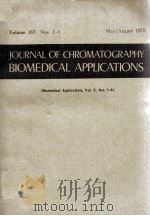 JOURNAL OF CHROMATOGRAPHY BIOMEDICAL APPLCIATIONS VOLUME 163 NOS. 1-4 MAY/AIGIST 1979 1979 PDF电子版封面