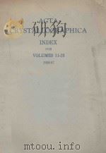 ACTA CRYSTALLOGRAPHICA INDEX FOR VOLUMES 11-23 1958-67 1974 PDF电子版封面