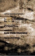 MTP INTERNATIONAL REVIEW OF SCIENCE INORGANIC CHEMISTRY SERIES ONE VOLUME 10 SOLID STATE CHEMISTRY（1972 PDF版）