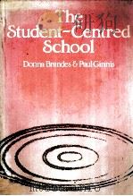 THE STUDENT-CENTRED SCHOOL IDEAS FOR PRACTICAL VISIONARIES 1990 PDF电子版封面 0631155384