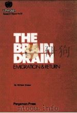 THE BRAIN DRAIN:EMIGRATION AND RETURN FINDINGS OF A UNITAR MULTINATIONAL COMPARATIVE SURVEY OF PROFE 1978 PDF电子版封面 0080224199