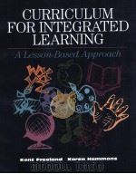 CURRICULUM FOR INTEGRATED LEARNING A LESSON-BASED APPROACH 1998 PDF电子版封面 082738176X