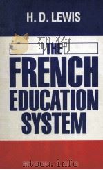 THE FRENCH EDUCATION SYSTEM 1985 PDF电子版封面 0709916833
