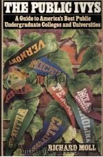 THE PUBLIC IVYS A GUIDE TO AMERICA'S BEST PUBLIC UNDERGRADUATE COLLEGES AND UNIVERSITIES（1985 PDF版）