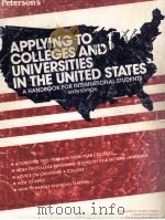 PETERSON'S APPLYING TO COLLEGES AND UNIVERSITIES IN THE UNITED STATES A HANDBOOK FOR INTERNATIO 1993 PDF电子版封面 156079285X