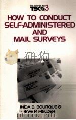 HOW TO CONDUCT SELF-ADMINISTERED AND MAIL SURVEYS 3 PDF电子版封面 9780803971684