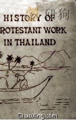 History Of Protestant Work In Thailand 1828-1958   1958  PDF电子版封面     