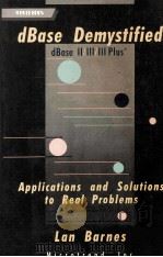 dBase Demystified Dbase II/III/III Plus Applications and Solutions to Real Problems 1987 PDF电子版封面 0070038449