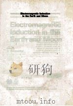 ADVANCES IN EARTH AND PLANETARY SCIENCES 9 ELECTROMAGNETIC INDUCTION IN THE EARTH AND MOON（1980 PDF版）