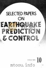 SELECTED PAPERS ON EARTHQUAKE PREDICTION & CONTROL VOL.10（1978 PDF版）