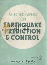 SELECTED PAPERS ON EARTHQUAKE PREDICTION & CONTROL VOL.2 1976 PDF电子版封面