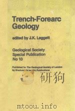 TRENCH-FOREARC GEOLOGY:SEDIMENTATION AND TECTONICS ON MODERN AND ANCIENT ACTIVE PLATE MARGINS（1982 PDF版）