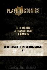 DEVELOPMENTS IN GEOTECTONICS 6 PLANTE TECTONICS 1973 PDF电子版封面 0444410945