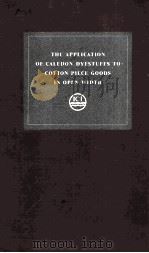 THE APPLICATION OF DYESTUFFS TO COTTON PIECE GOODS IN OPEN WIDTH（ PDF版）