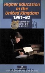HIGHER EDUCATION IN THE UNITED KINGDOM 1991-92 A HANDBOOK FOR STUDENTS AND THEIR ADVISERS 1990 PDF电子版封面 058206631X