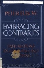 EMBRACING CONTRARIES EXPLORATIONS IN LEARNING AND TEACHING 1986 PDF电子版封面 0195046617