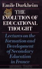 THE EVOLUTION OF EDUCATIONAL THOUGHT LECTURES ON THE FORMATION AND DEVELOPMENT OF SECONDARY EDUCATON 1985 PDF电子版封面 0710205473