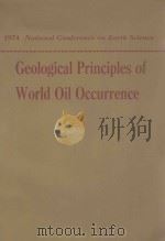 1974 NATIONAL CONFERENCE ON EARTH SCIENCE GEOLOGICAL PRINCIPLES OF WORLD OIL OCCURRENCE 1974 PDF电子版封面