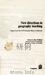 NEW DIRECTIONS IN GEOGRAPHY TEACHING PAPERS FROM THE 1970 CHARNEY MONOR CONFERENCE（1973 PDF版）