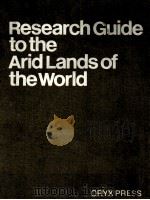 RESEARCH GUIDE TO THE ARID LANDS OF THE WORLD（1985 PDF版）