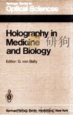 HOLOGRAPHY IN MEICINE AND BIOLOGY WITH 224 FIGURES 1979 PDF电子版封面 3540097937