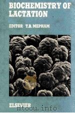 BIOCHEMISTRY OF LACTATION 1983 PDF电子版封面 0444804897