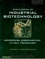 ENCYCLOPEDIA OF INDUSTRIAL BIOTECHNOLOGY BIOPROCESS，BIOSEPARATION，AND CELL TECHNOLOGY VOLUME 4（ PDF版）
