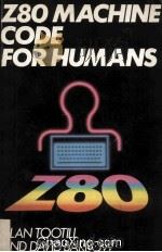 Z80 Machine Code for Humans 1983 PDF电子版封面 0246120312