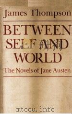 Between Self and World The Novels of Jane Austen 1988 PDF电子版封面 0271006153
