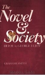 The Novel and Society DEFOE to GEORGE ELIOT 1984 PDF电子版封面 0713426993