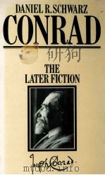 CONRAD: THE LATER FICTION 1982 PDF电子版封面 0333283082