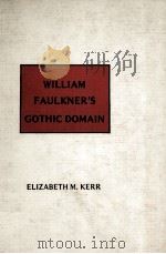 WILLIAM FAULKNER'S GOTHIC DOMAIN 1979 PDF电子版封面 0804692289