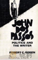 JOHN DOS PASSOS POLITICS and the WRITER 1981 PDF电子版封面 0803238606