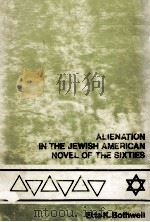 ALIENATION IN THE JEWISH AMERICAN NOVEL OF THE SIXTIES 1980 PDF电子版封面 084773191X