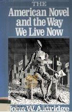 The American Novel and the Way We Live Now 1983 PDF电子版封面 0195031989