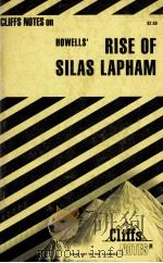 CLIFFS NOTES on HOWELLS' RISE OF SILAS LAPHAM 1964 PDF电子版封面 Pat Keating