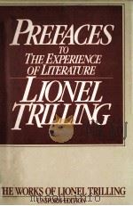 PREFACES TO THE EXPERIENCE OF LITERATURE THE WORKS OF LIONEL TRILLING UNIFORM EDITION 1979 PDF电子版封面 0151739153