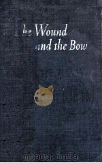 THE WOUND AND THE BOW SEVEN STUDIES IN LITERATURE（1947 PDF版）