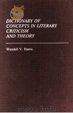 DICTIONARY OF CONCEPTS IN LITERARY CRITICISM AND THEORY 1992 PDF电子版封面 0313259321