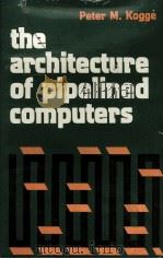 The Architecture of Pipelined Computers 1981 PDF电子版封面 0070352372