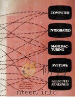 COMPUTER INTEGRATED MANUFACTURING SYSTEMS:SELECTEDB READINGS（1985 PDF版）