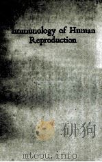 IMMUNOLOGY OF HUMAN REPRODUCTION 1976 PDF电子版封面 0126340501