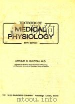 TEXTBOOK OF MEDICAL PHYSIOLOGY SIXTH EDITION 1981 PDF电子版封面 0721643949