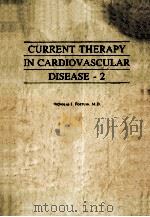 CURRENT THERAPY IN CARDIOVASCULAR DISEASE-2 1987 PDF电子版封面 0941158748