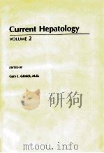 CURRENT HEPATOLOGY VOLUME 2 1982 PDF电子版封面 0471095168