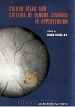 COLOUR ATLAS AND CRITERIA OF FUNDUS CHANGES IN HYPERTENSION 1971 PDF电子版封面