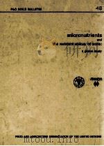 FAO SOILS BULLETIN 48 MICRONUTRIENTS AND THE NUTRIENT STATUS  OF SOILS:A GLOBAL STUDY（1983 PDF版）